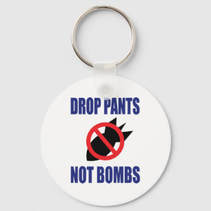 Porte-clés Drop Pantalon Pas Bombes - Drôle Slogan anti-guerr