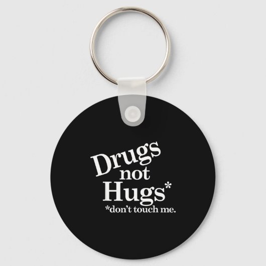 Porte-clés Drugs Not Hugs Don't Touch Me  (Recto)
