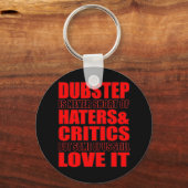 Porte-clés DUBSTEP Haters & Critique L'AIMER (Recto)