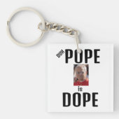 Porte-clés Duh Pope is Dope Keychain (Devant)