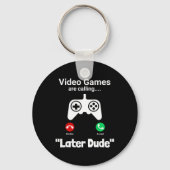 Porte-clés Écran d'appel de joueur drôle – Manette « plus tar (Recto)