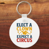 Porte-clés Elect A Clown Expect A Circus Fun (Recto)
