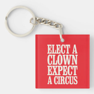 Porte-clés Élisez un Clown, Attendez un Cirque Anti Trump Pol