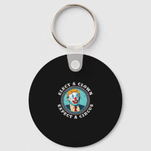 Porte-clés Élisez un clown, attendez-vous à un cirque T Shirt