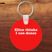Porte-clés Ellen pense que je peux danser (Recto)