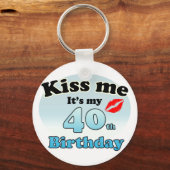 Porte-clés Embrasse-moi c'est mon 40e anniversaire (Recto)