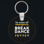 Porte-clés En Coque de la pause d'urgence Danse amusant jeu d<br><div class="desc">En Coque De Crise D'Urgence Danse. Design amusant pour ceux qui aiment se mettre à l'écart chaque fois qu'ils entendent la musique. Marchandises cool et mignonnes pour ceux qui aiment la danse de rue et la musique hip hop. Parfait pour célébrer la performance de danse le jour de la Danse...</div>