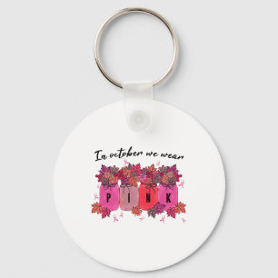 Porte-clés En Octobre Nous Portons Rose Floral Automne Cancer