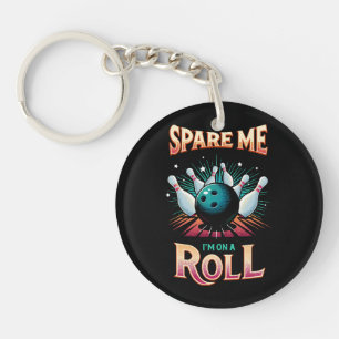 Porte-clés Épargnez-Moi Je suis sur un Roulement - Bowling