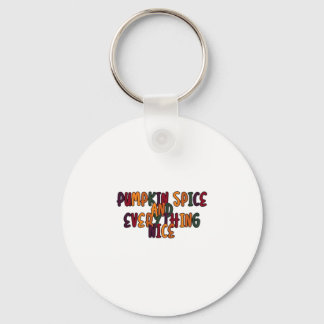 Porte-clés Épice citrouille Et Tout Nice - Citation Drôle De