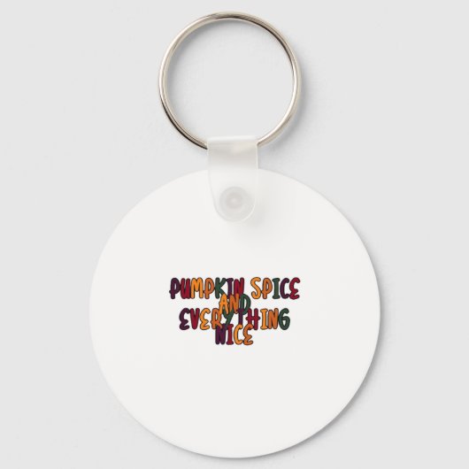 Porte-clés Épice citrouille Et Tout Nice - Citation Drôle De (Recto)