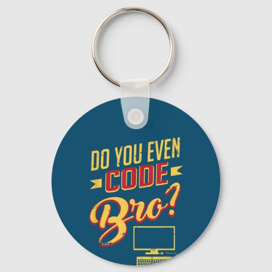 Porte-clés Est-Ce Que Vous Avez Même Code Bro Funny Software (Recto)