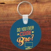 Porte-clés Est-Ce Que Vous Avez Même Code Bro Funny Software (Recto)