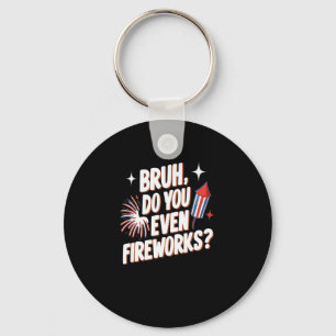 Porte-clés Est-Ce Que Vous Même Fireworks Drôle 4 Juillet Cad