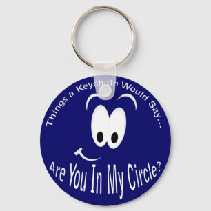Porte-clés Êtes-vous dans mon Porte - clé circulaire