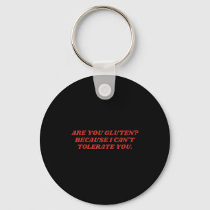 Porte-clés Êtes-vous gluten parce que je ne peux pas vous tol