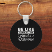 Porte-clés Être Comme La Subtraction Et Faire Une Différence  (Recto)