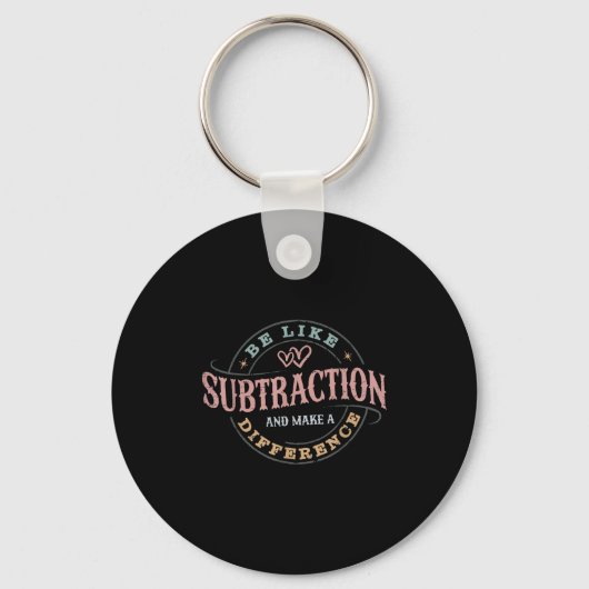 Porte-clés Être Comme La Subtraction Et Faire Une Différence (Recto)