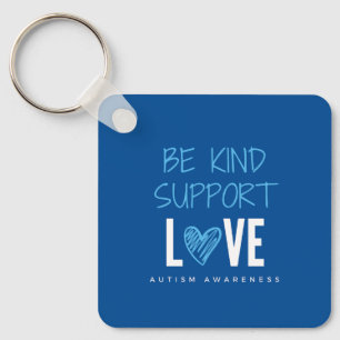 Porte-clés être kind.support.love. Porte - clés sensibilisati