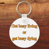 Porte-clés Être occupé à vivre ou à mourir (Recto)