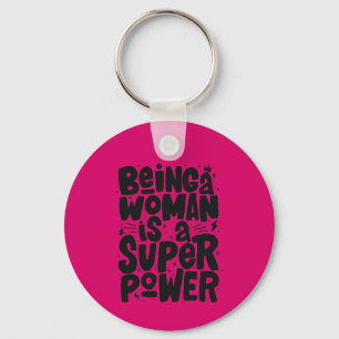 Porte-clés Être une femme est une super puissance