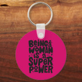 Porte-clés Être une femme est une super puissance (Recto)