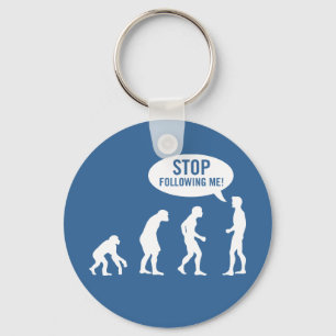 Porte-clés évolution - cessez de me suivre !