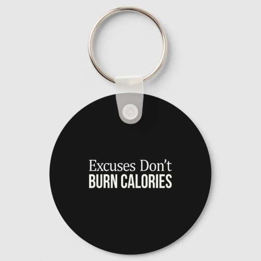 Porte-clés Excuses Don't Burn Calories -  (Recto)