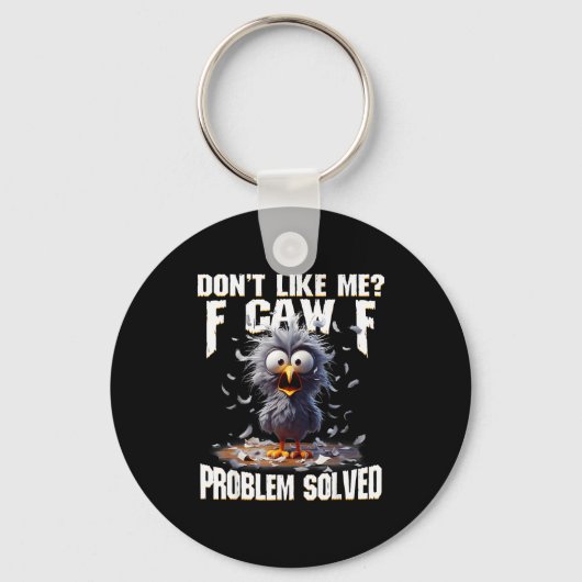 Porte-clés F Caw F Funny Angry Chicken Don't Like Me Problem  (Recto)
