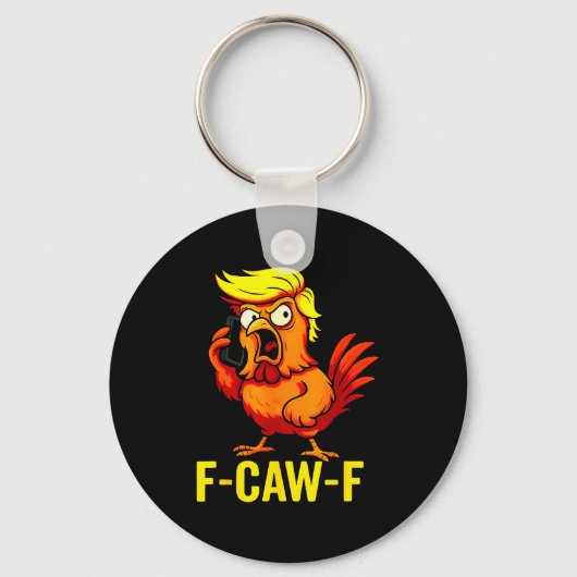 Porte-clés F-caw-f Funny Trump Chicken Calling Humor Quote Ro (Recto)