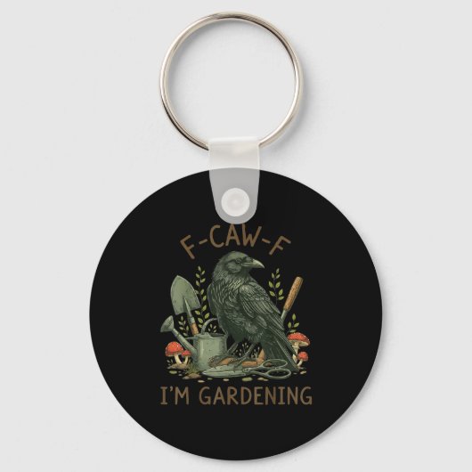 Porte-clés F-caw-f Raven Crow Funny Bird Humor I'm Gardening (Recto)