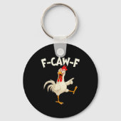 Porte-clés F Caw F Rooster Funny Bird Fcawf Chicken Whisperer (Recto)