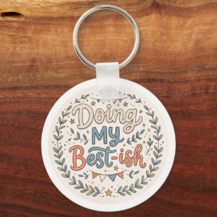 Porte-clés Faire de mon mieux-ish – Encouragement Rétro Migno