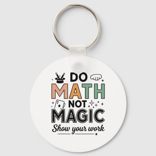 Porte-clés Faire des maths pas de la magie Prof de maths drôl (Recto)