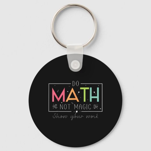 Porte-clés Faire des Maths Pas de la Magie Prof de Maths Drôl (Recto)