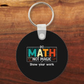 Porte-clés Faire des Maths Pas de la Magie Prof de Maths Drôl (Recto)