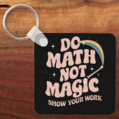 Porte-clés Faire des maths pas de la magie professeur de math (Recto)