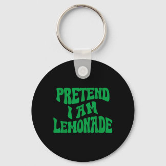 Porte-clés Faire semblant que je suis une limonade Drôle de c