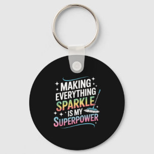 Porte-clés Faire Tout Sparkle Est Mon Nettoyeur De Superpuiss
