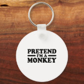 Porte-clés Fais comme si je suis un costume de singe Tee (Recto)