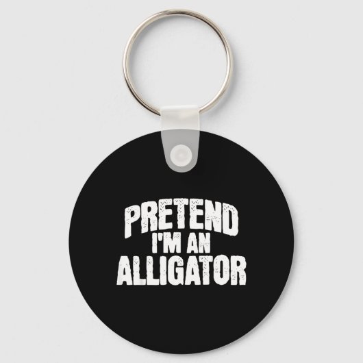 Porte-clés Faisons comme si j'étais un Alligator Costume drôl (Recto)