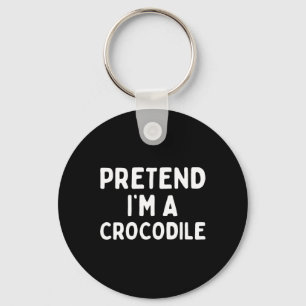 Porte-clés Faites comme si je suis un Crocodile amusant Lazy