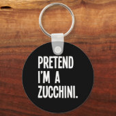 Porte-clés Faites comme si je suis un Zucchini Funny Hallowee (Recto)