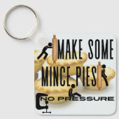 Porte-clés Faites des petites tartes - AUCUNE PRESSION (Recto)