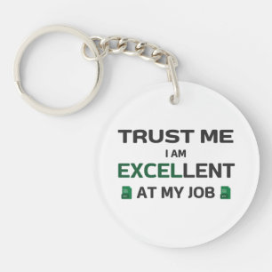 Porte-clés Faites-moi confiance, je suis Excellent à mon trav