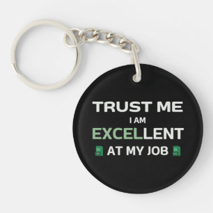 Porte-clés Faites-moi confiance, je suis Excellent à mon trav