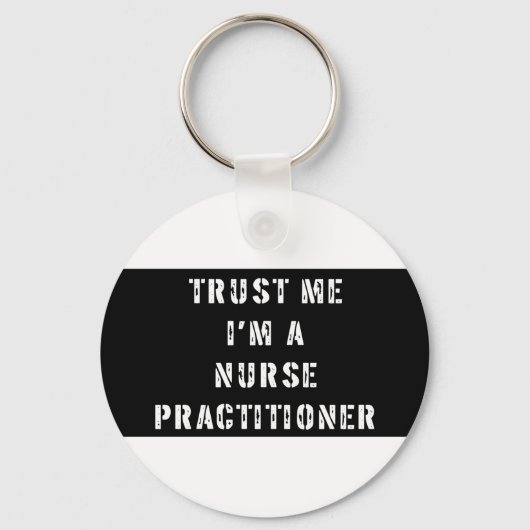 Porte-clés Faites-moi confiance Je suis infirmière praticienn (Recto)