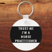 Porte-clés Faites-moi confiance Je suis infirmière praticienn (Recto)