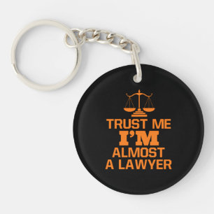 Porte-clés Faites-moi confiance Je Suis Presque Un Avocat