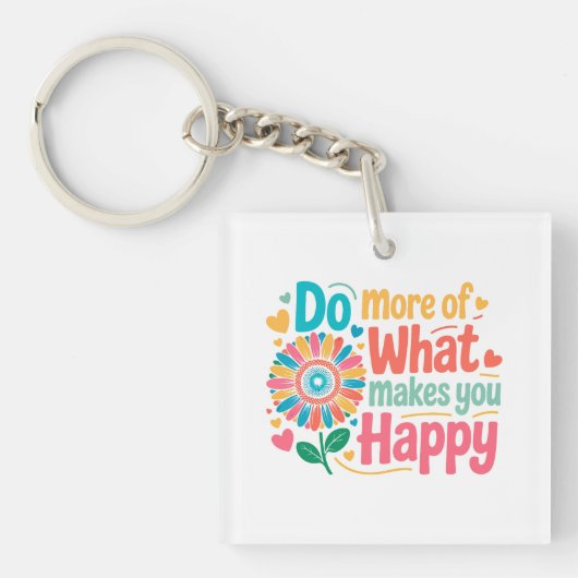 Porte-clés Faites Plus De Ce Qui Vous Rend Heureux - Motivati (Devant)